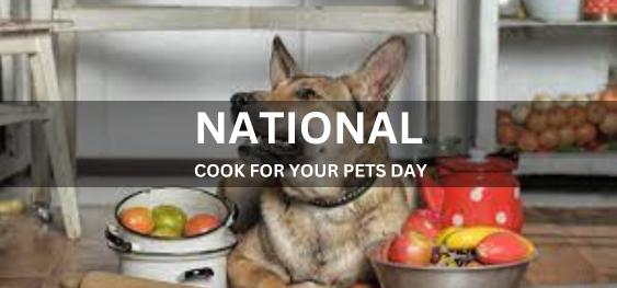 NATIONAL COOK FOR YOUR PETS DAY [आपके पालतू जानवर दिवस के लिए राष्ट्रीय रसोइया]